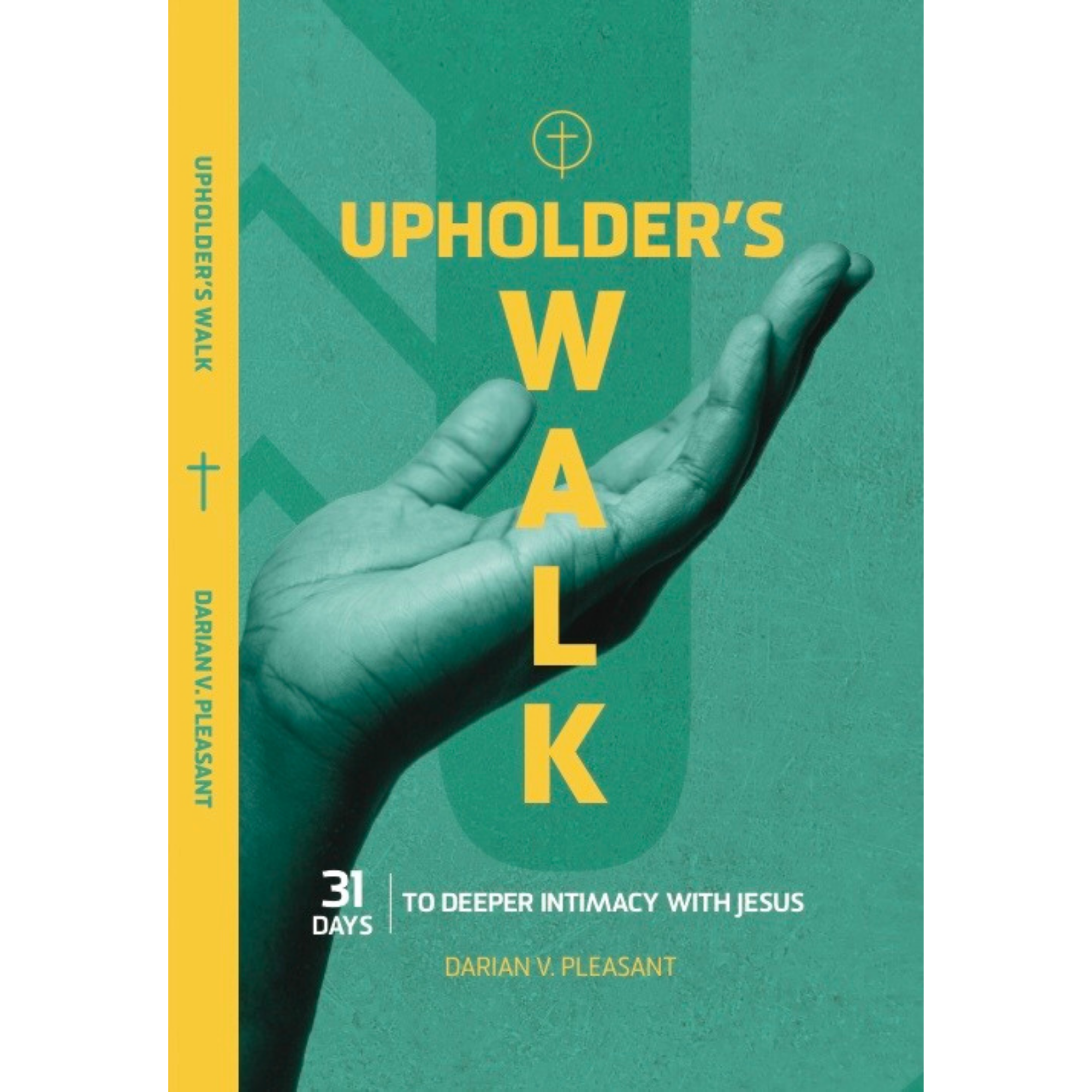 Upholder's Walk: 31 Days to Deeper Intimacy with Jesus - PRE-SALE